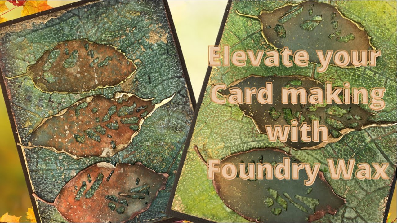 Foundry Wax Technique:  Elevate your Card Making with Foundry Wax on Die cuts