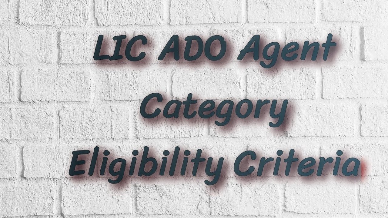 LIC ADO Agent Category Eligibility Criteria