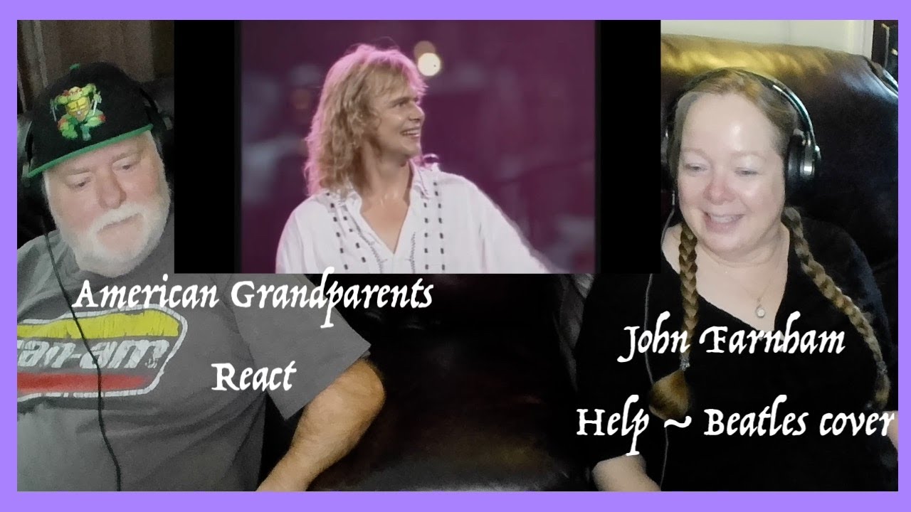 John Farnham ~ Help ~ Beatles cover ~ Grandparents from Tennessee (USA) react - first time reaction