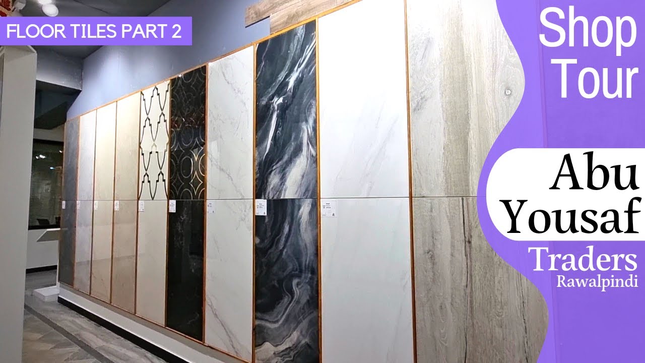 Ep 17 (Part 2) Shop Tour | Floor Tiles at Abu Yusuf Traders Rawalpindi | Huge Variety