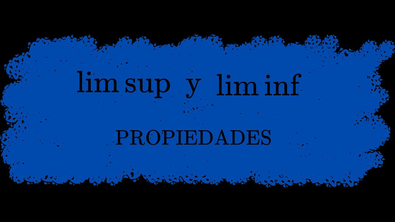 Propiedades de limsup y liminf