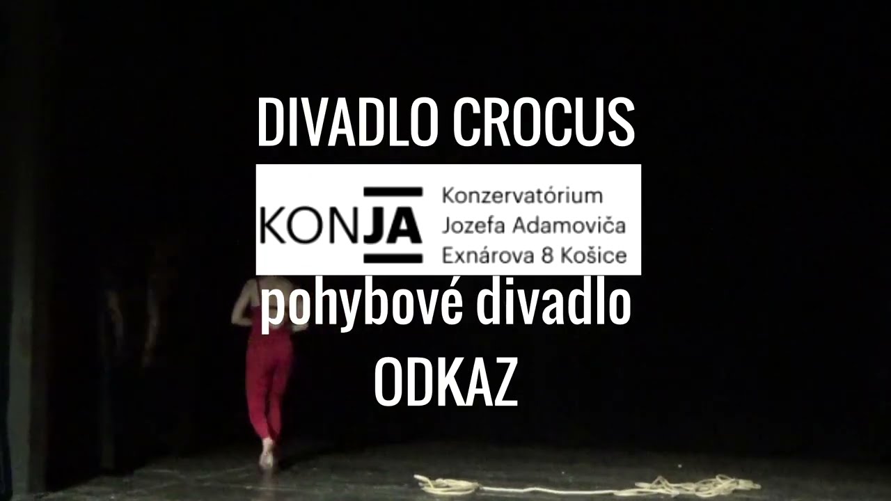 DIVADLO CROCUS / pohybové divadlo ODKAZ/ KONJA