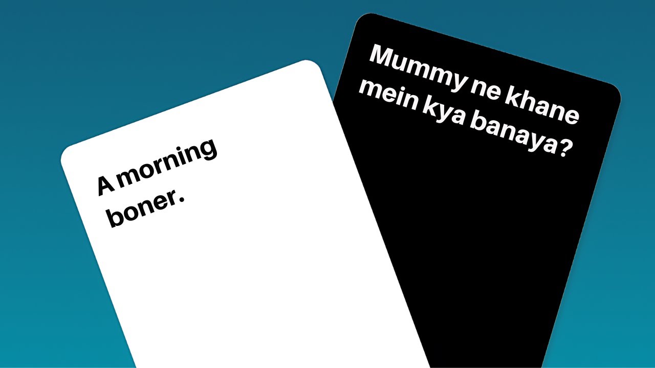 Playing Cards Against Humanity With My Friends (Indian Edition)