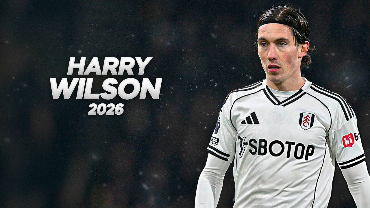 Harry Wilson - Solid Season - 2026ᴴᴰ