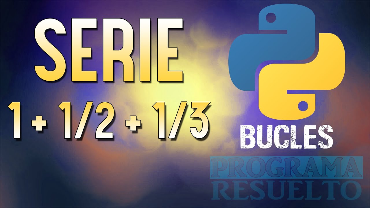 #2 [Python] – Resolver la serie 1 + (1/2) + … + (1/n) (Ciclo While)