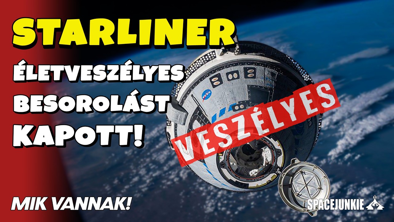 Starliner ÉLETVESZÉLYES besorolást kapott a NASÁ-tól 🫤   |   Mik vannak! #41