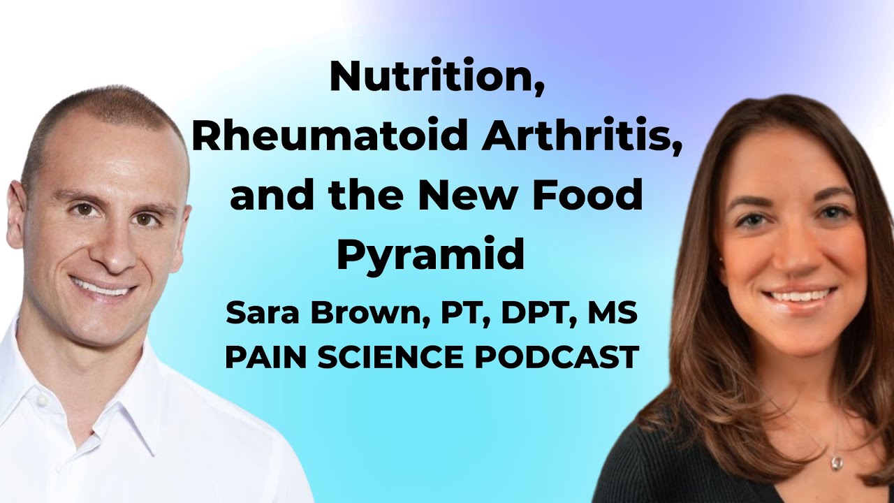 Nutrition, Rheumatoid Arthritis, and the New Food Pyramid with Sara Brown, PT, DPT, MS