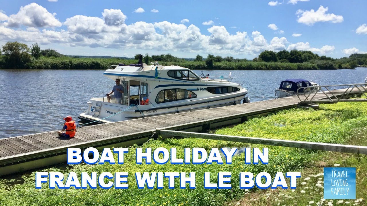 Boat holiday in France with Le Boat.  Tour around self drive motor boat