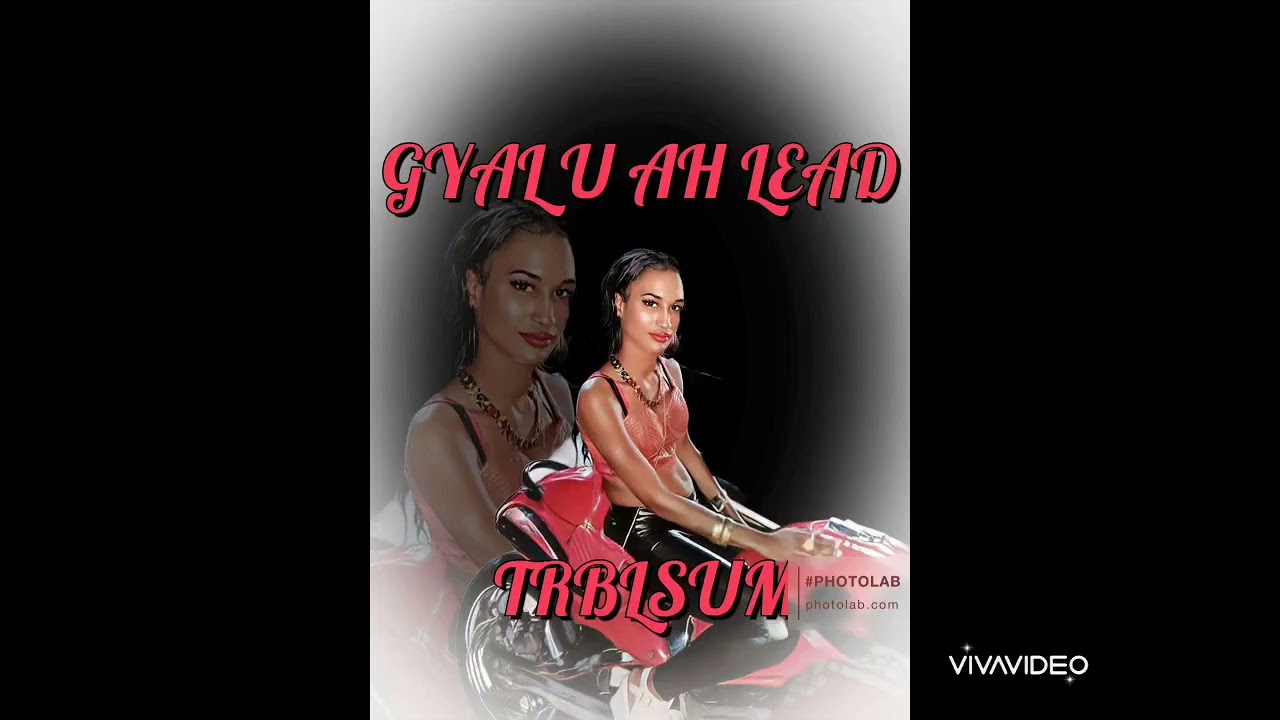 TOK FT TRBLSUM🔥🔥🔥GYAL U AH LEAD REMIX