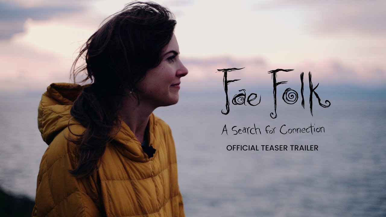 Fae Folk: A Search for Connection | Official Teaser Trailer