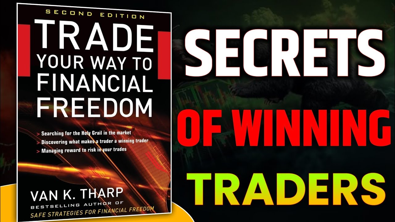 Trade Your Way to Financial Freedom Summary | Van K. Tharp | Trading Psychology & Risk Management