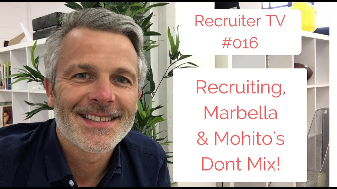 How To Build A Recruitment Business; Why Recruiting, Marbella & Mohito's Don't Mix