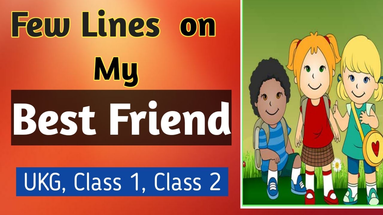 Few lines on MY BEST FRIENDS for Lkg Ukg class 1 | Speech on my best friend | About My best friend