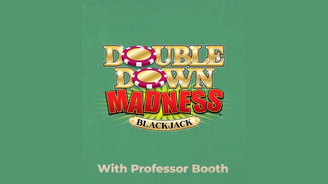 Double Down Madness With Professor Booth