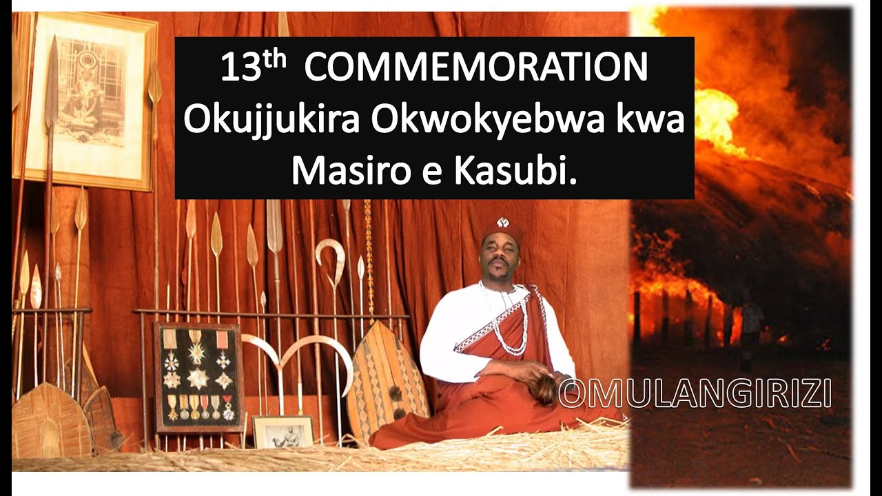 OMULANGIRIZI: Okujjukira bwegiweze emyaka 13 bukya Amasiro ge Kasubi gookebwa.