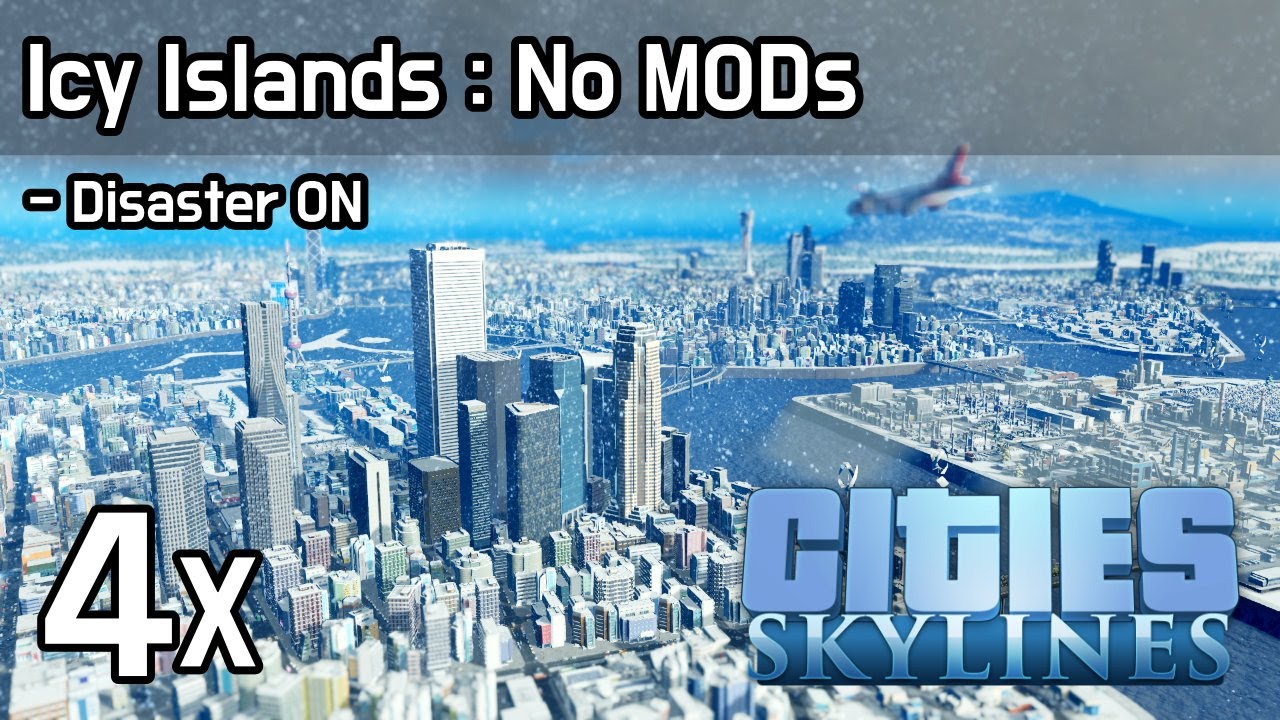 Cities Skylines - Icy Islands (No MODs, Disaster ON)