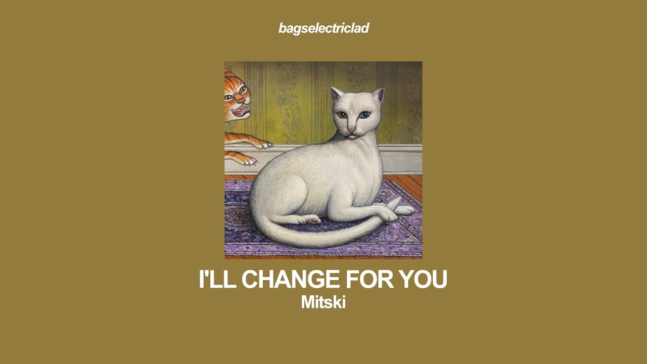 i'll change for you – mitski (lyrics)
