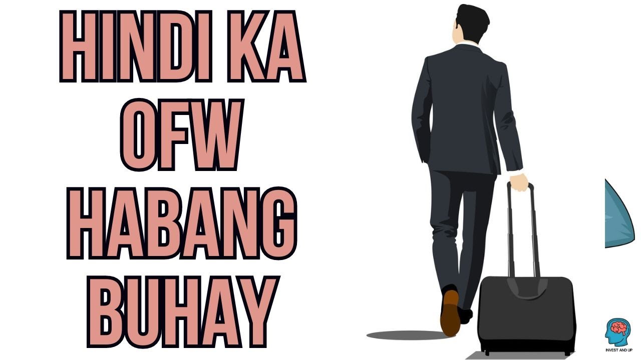 Hindi Ka OFW Habang Buhay - Tips and Ideas Para Sa Mga OFW | Invest and up