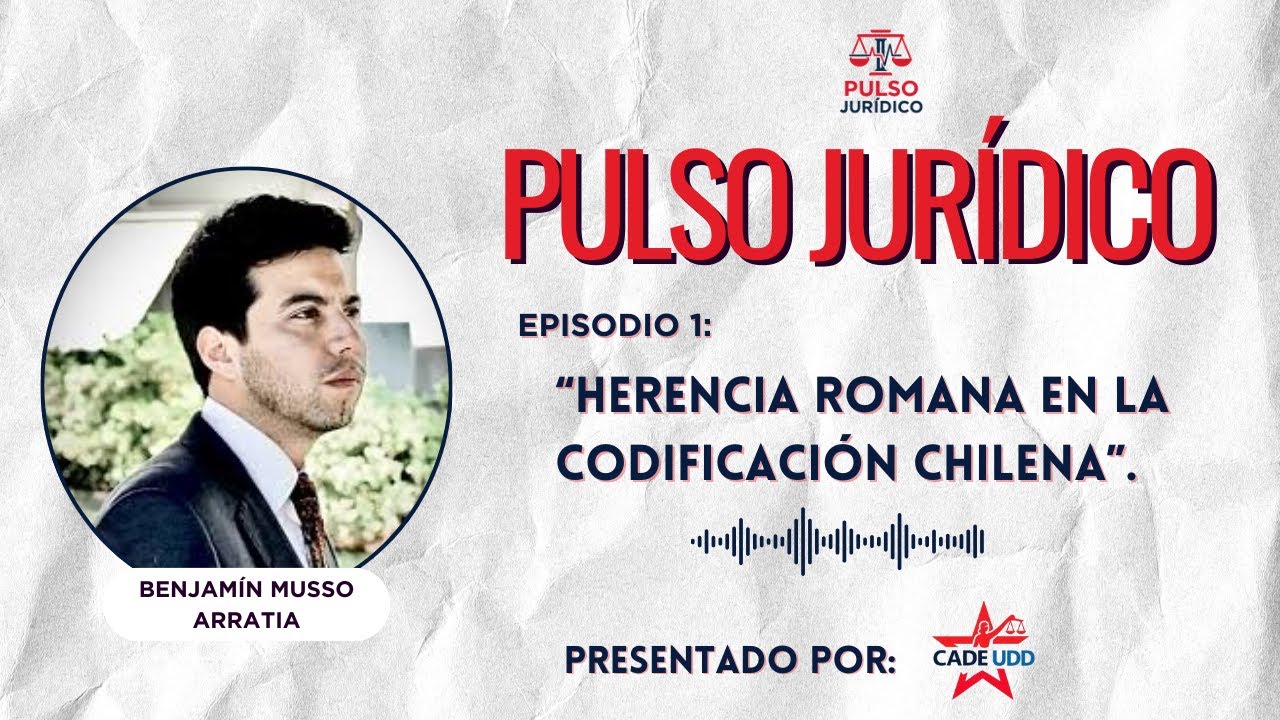 Pulso Jurídico #1 | La herencia Romana en la codificación chilena – Prof. Dr. Benjamín Musso.