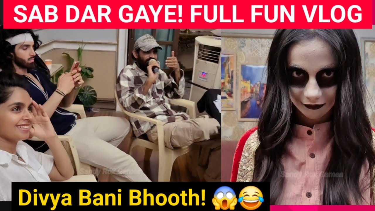 Divya Bani Bhooth 👻 | Jaane Anjaane Hum Mile On Set Full Masti Vlog