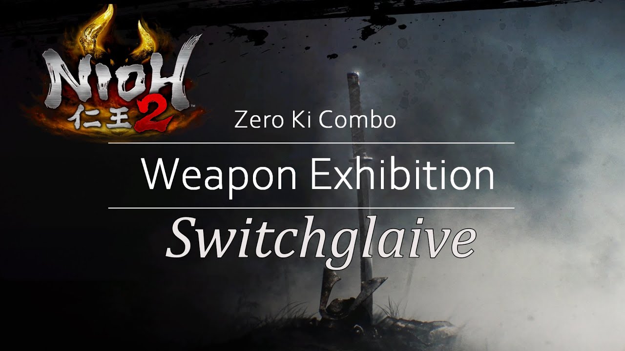 Nioh 2: Zero Ki Weapon Combo | Switchglaive