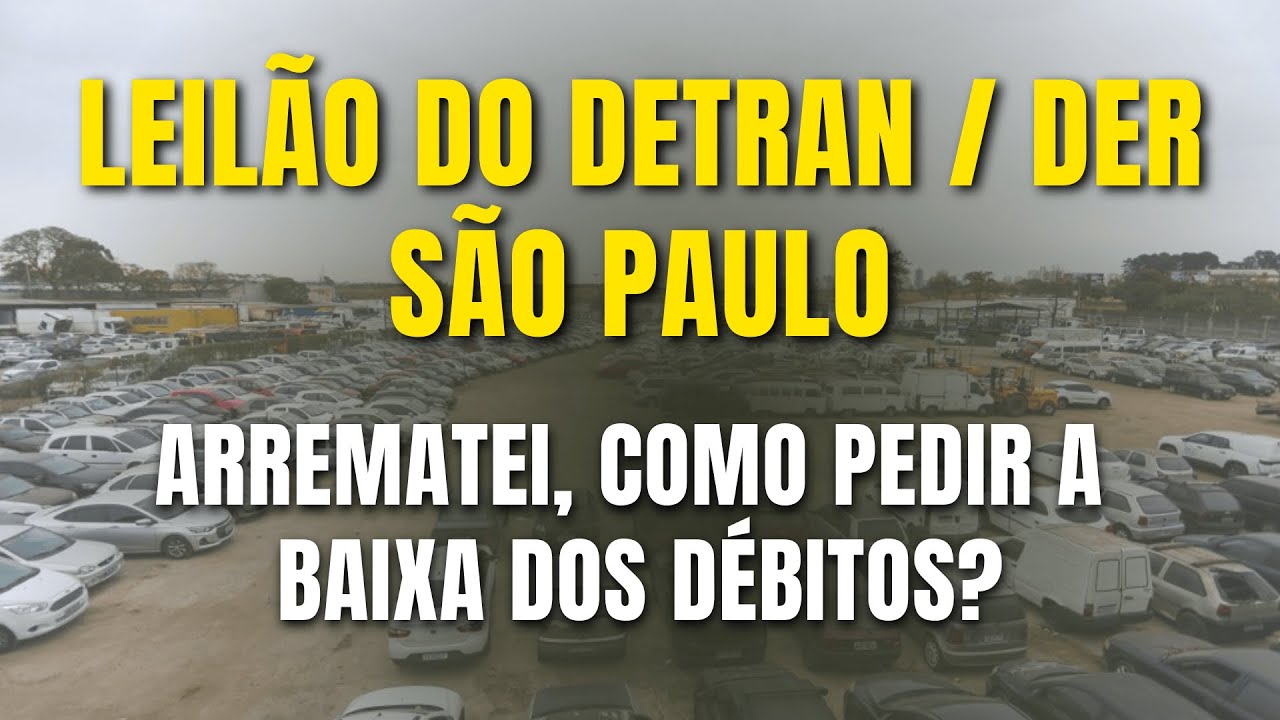COMO SOLICITAR A BAIXA DE DÉBITOS DE VEICULO ARREMATADO NOS LEILÕES EM SP DETRAN DER RECEITA FEDERAL