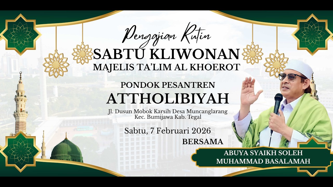 🔴LIVE PENGAJIAN RUTIN SABTU KLIWONAN MAJELIS TA'LIM AL KHOEROT :: PP ATTHOLIBIYAH :: 7 FEBRUARI 2026