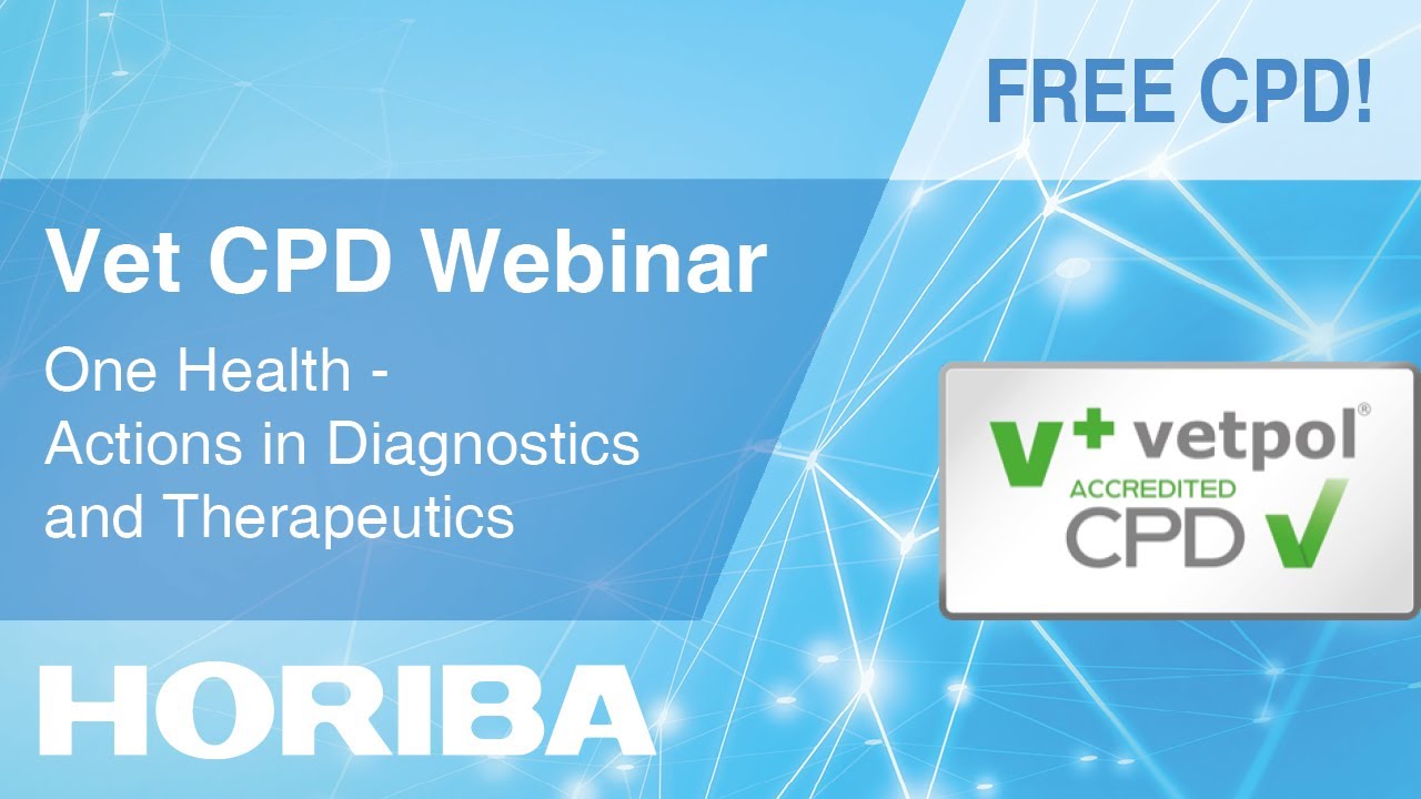 One Health – Actions in diagnostics and therapeutics - HORIBA Veterinary CPD Webinar
