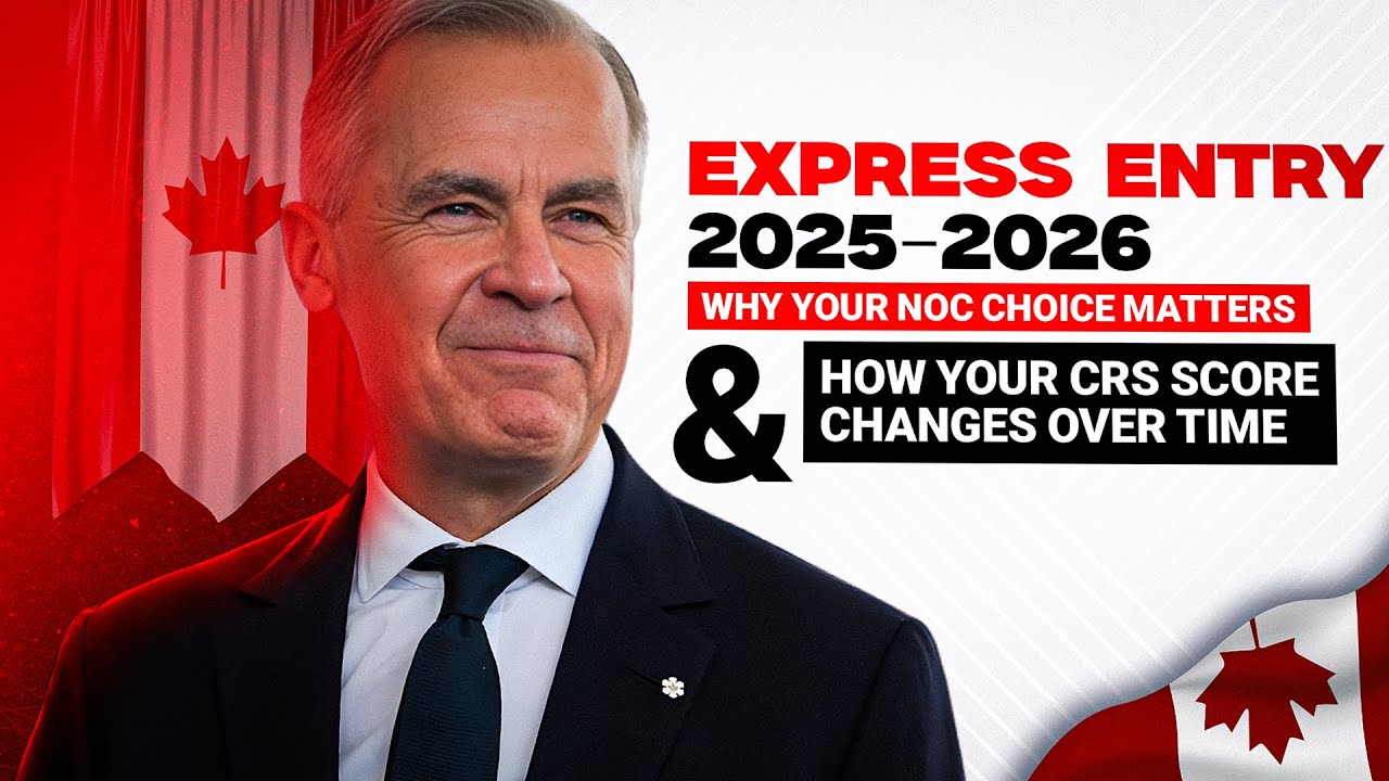 Express Entry 2025&ndash;2026: Why Your NOC Choice Matters & How Your CRS Score Changes Over Time