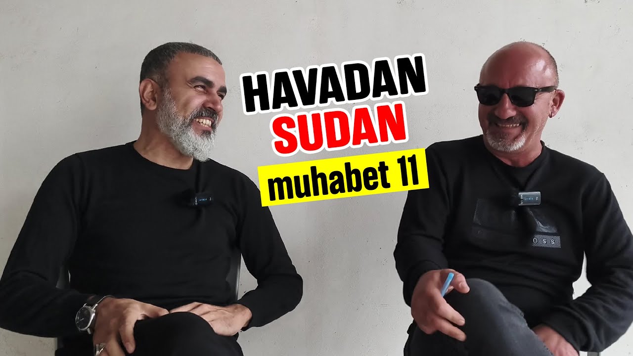 ''Havadan sudan muhabbet 11'' İki lafın beli (Serkan Çinğay - Cemil Vardar)