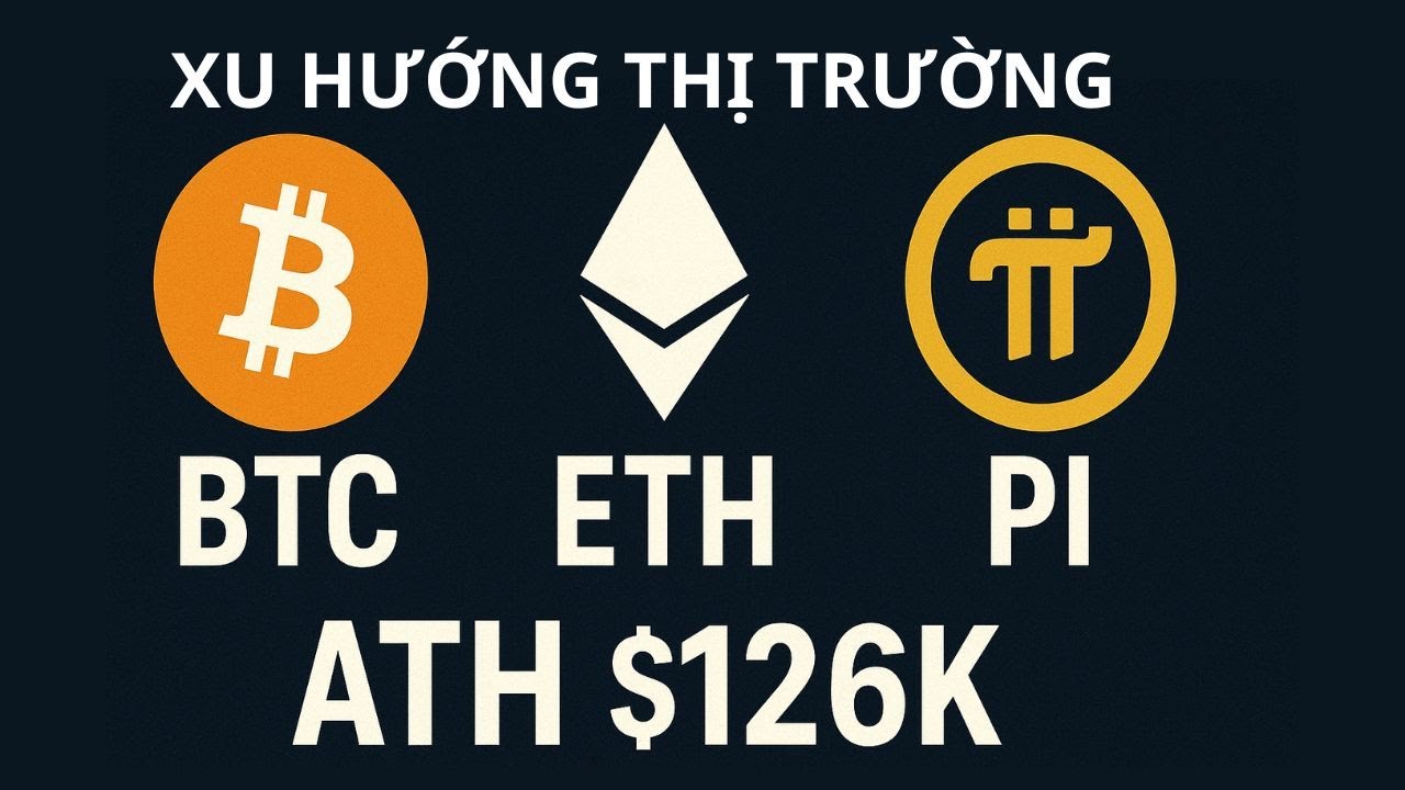 Bitcoin , ETH , Pi Network | BTC lập đỉnh ATH mới 126K & Xu Hướng Thị Trường