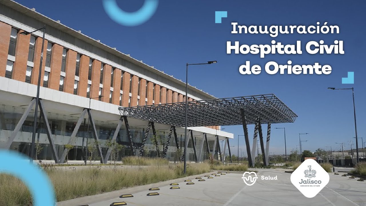 Inauguración del Hospital Civil de Oriente