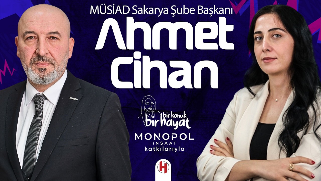MÜSİAD Sakarya Şube Başkanı Ahmet Cihan | Bir Konuk Bir Hayat - Bölüm 26