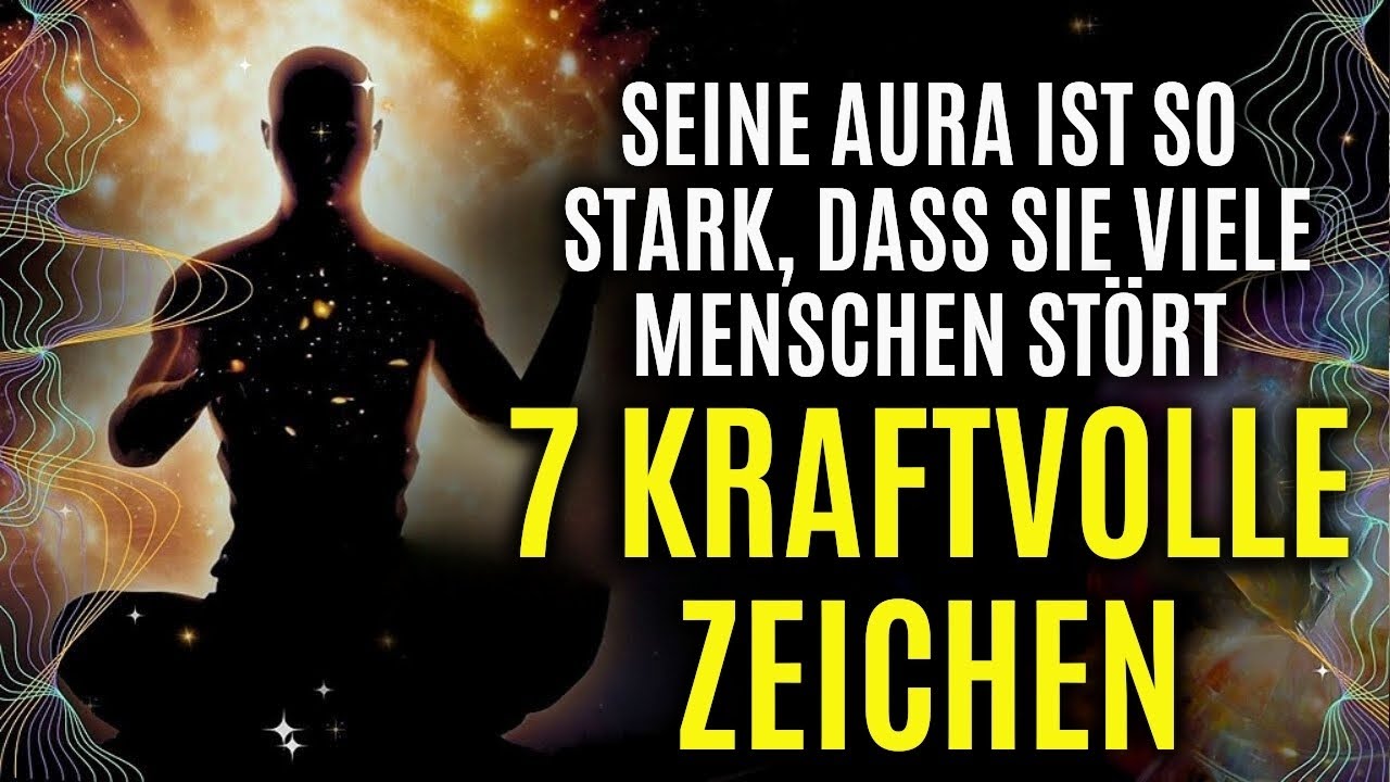 7 Anzeichen daf&uuml;r, dass Ihre AURA so KRAFTVOLL ist, dass sie andere Menschen ST&Ouml;REN kann