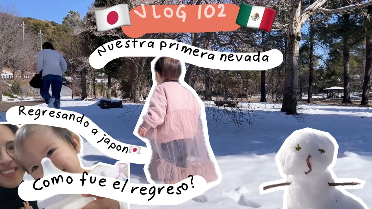 🇯🇵VLOG: DE REGRESO A #japon | COMO FUE EL REGRESO ✈️| NUESTRA PRIMERA NEVADA ❄️|COSITAS DE MÉXICO