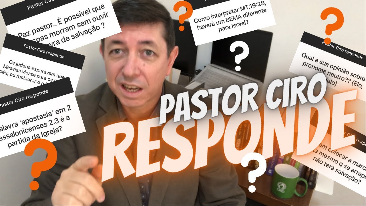Pastor Ciro Responde #4 | Todes amigues | Apostasia em 2 Tessalonicenses 2.3 | Marca da Besta etc.