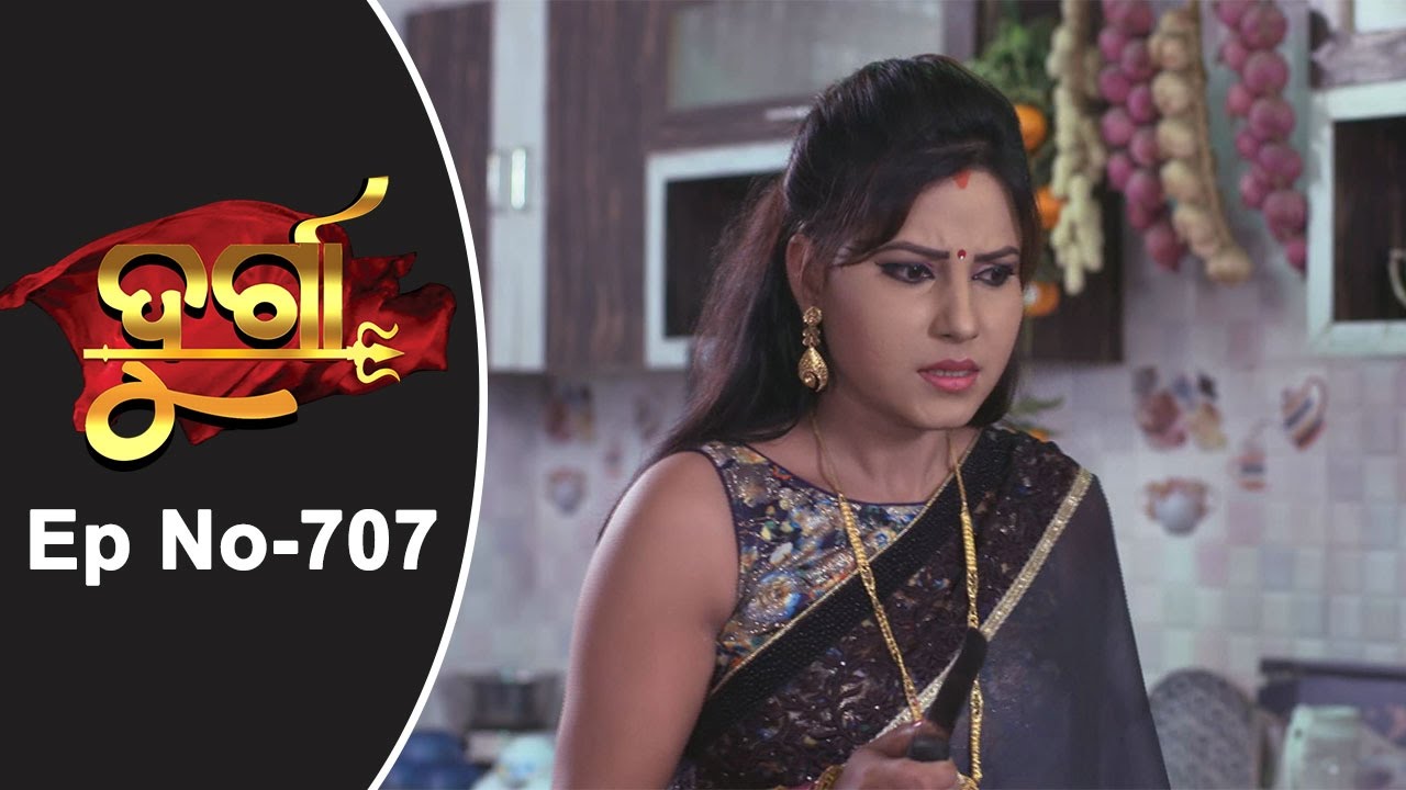 Durga Ep 707 | ଦୁର୍ଗା - 16th March 2017