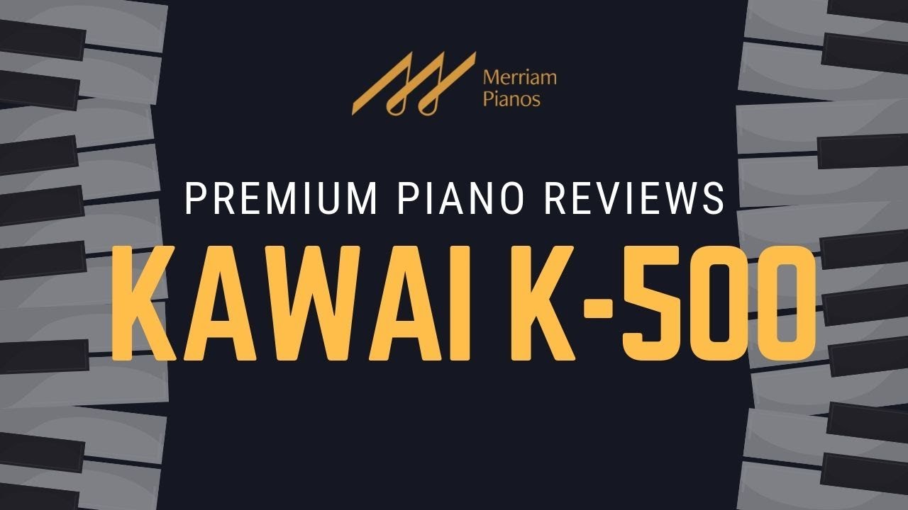 🎹 Обзор и демонстрация пианино Kawai K-500 от Merriam Pianos 🎹
