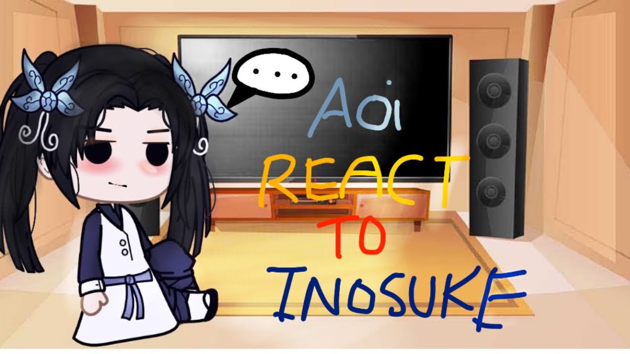 Aoi react to Inosuke//Inoaoi//KNY x Gacha Club//short-//Part idk//Gacha Club//Inosuke x Aoi