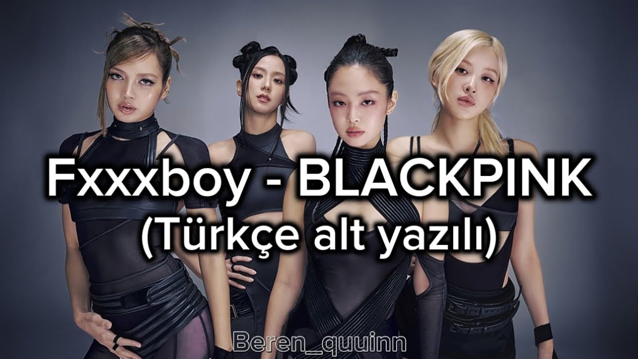 BLACKPINK - Fxxxboy (Türkçe Çeviri)