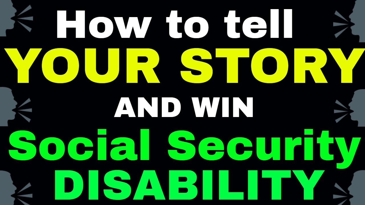 How to Tell Your Story to a Social Security Disability Judge & Win!
