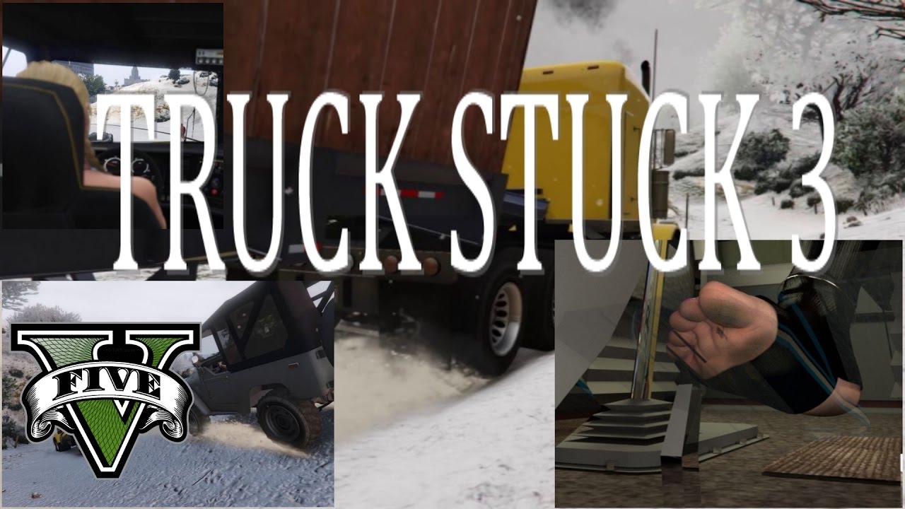 [GTA5] TRUCK STUCK 3