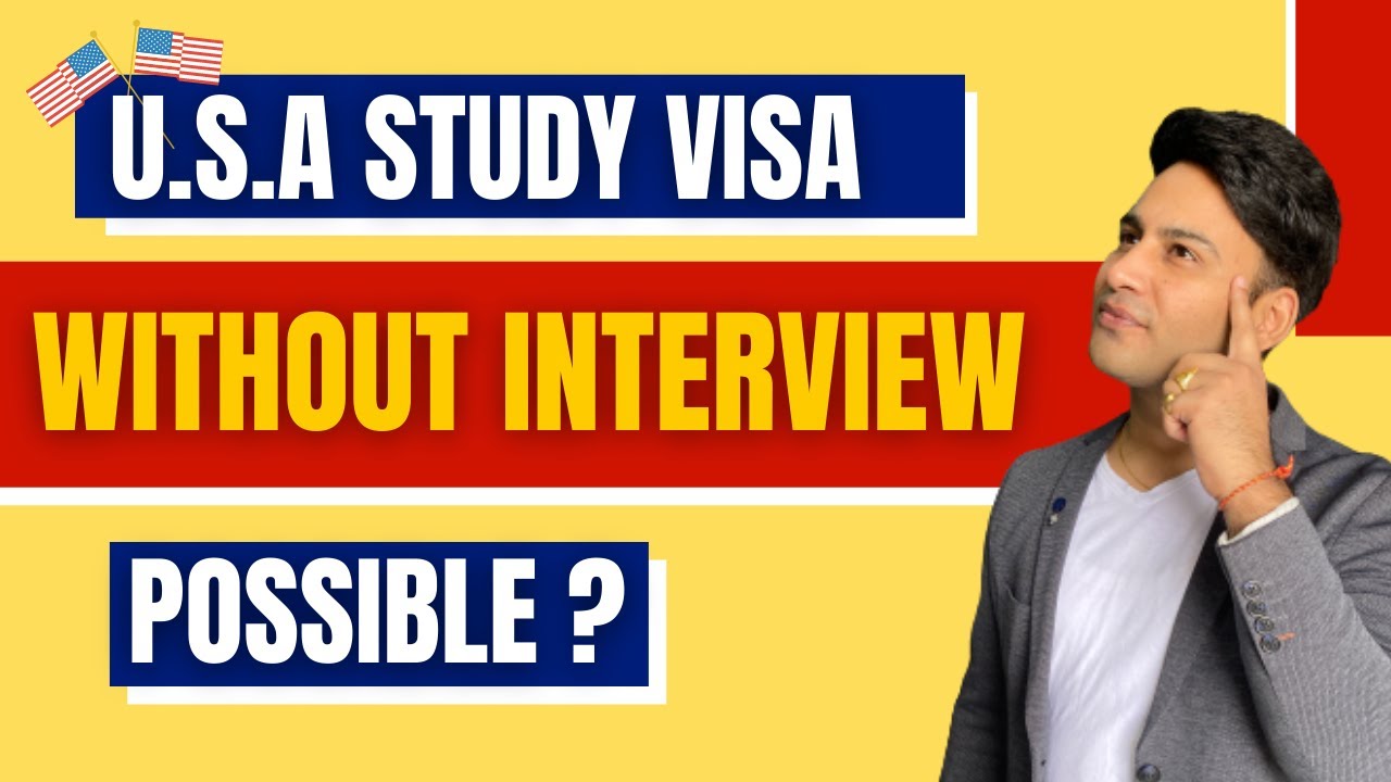 USA Study Visa Without Interview | Possible Or Not