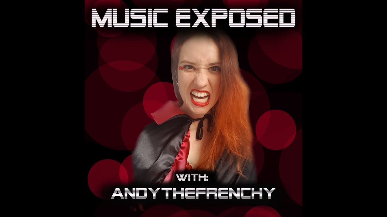 Music Exposed Episode 12:  AndytheFrenchy
