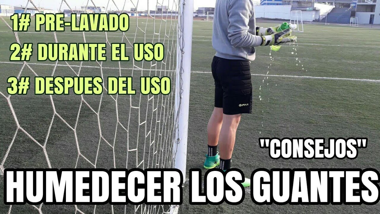 HUMEDECER LAS PALMAS DE LOS GUANTES | Tips para Porteros #5 (Español)