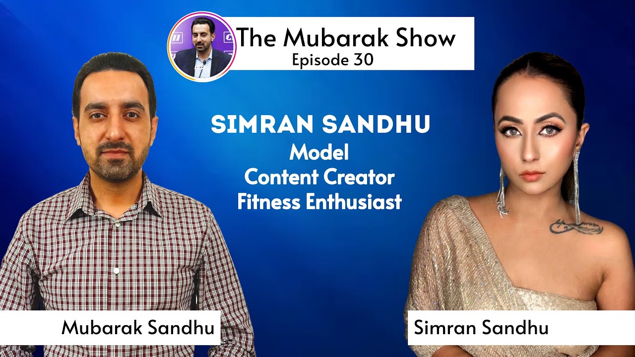 From Cabin Crew To Entrepreneur | Simran Sandhu | Model | Content Creator | The Mubarak Show EP30