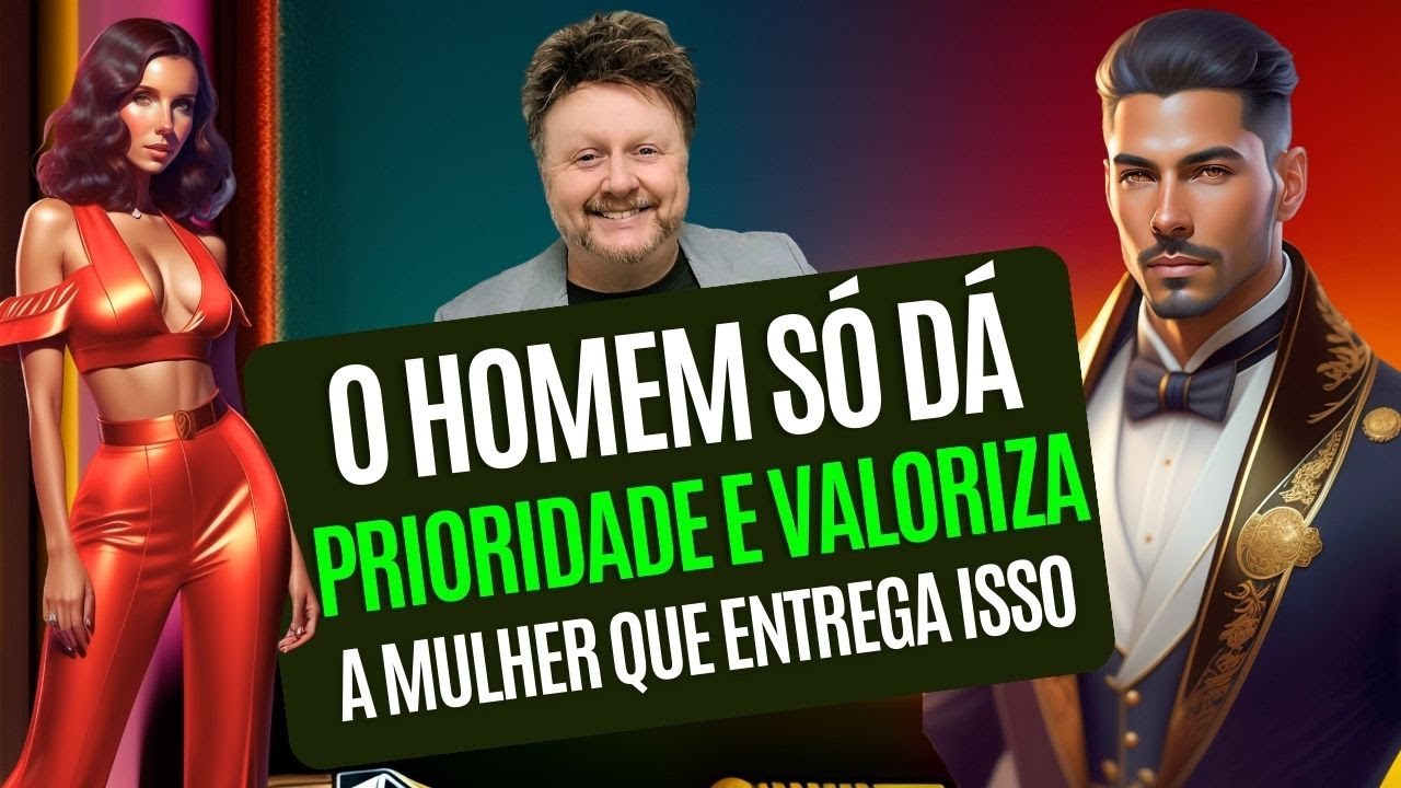 O HOMEM SÓ DÁ PRIORIDADE E VALORIZA A MULHER QUE ENTREGA ISSO