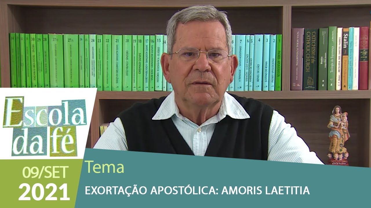 Escola da Fé - Exortação Apostólica: Amoris Laetittia (09/09/2021)