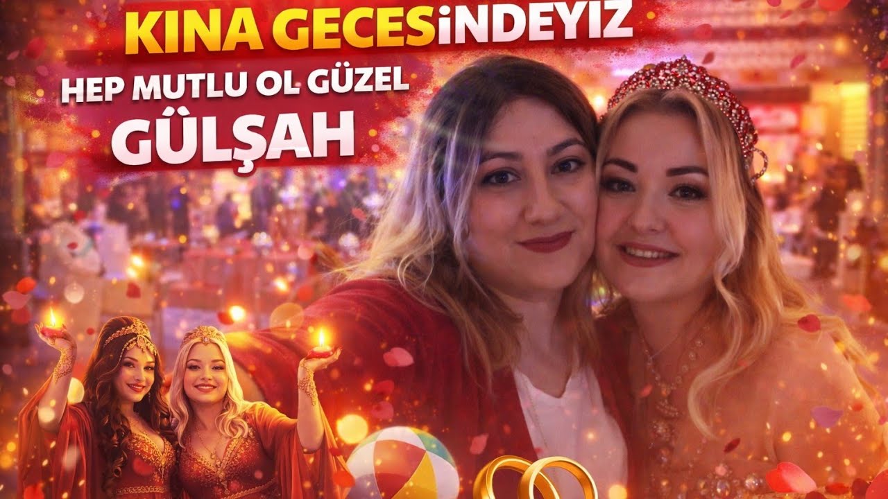 ANILAR VLOG 8 / KINA GECESİNDEYİZ / HEP MUTLU OL GÜZEL GELİN GÜLŞAH /
