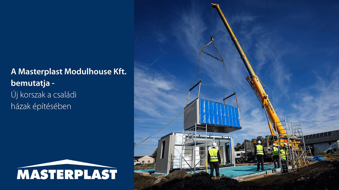 A Masterplast Modulhouse Kft. bemutatja: Új korszak a családi házak építésében